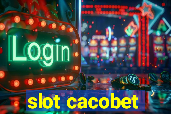 slot cacobet